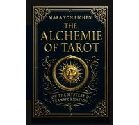 The Alchemie of Tarot: On the Mystery of Transformation