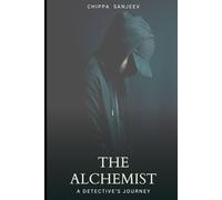 The Alchemist: A Detective’s Journey