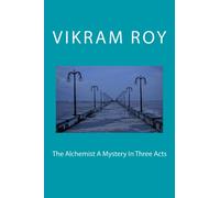 The Alchemist: A Mystery In Three Acts