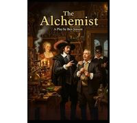 The Alchemist: A Play