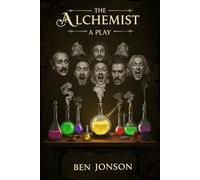 THE ALCHEMIST: A Play