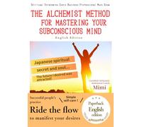 The Alchemist Method for Mastering Your Subconscious Mind (English Edition): Spiritual Strategies Every Business Professional Must Know