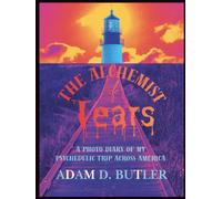 The Alchemist of Tears: A Photo Diary of My Psychedelic Trip Across America