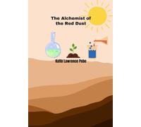 The Alchemist of the Red Dust: A Guide to Perseverance and Personal Transformation
