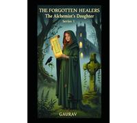 The Alchemist’s Daughter (The Forgotten Healers)