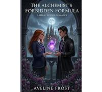 The Alchemist’s Forbidden Formula: A Magic School Romance