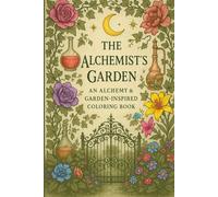 The Alchemist’s Garden Coloring Book, Adult Coloring Book, 45 Pages, Travel Coloring Book