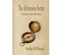 The Alchemists Secret: 1 (A Jonathan Hale Adventure)