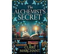 The Alchemist's Secret: A BRAND NEW spellbinding historical novel, perfect for fans of Evie Woods and Philippa Gregory
