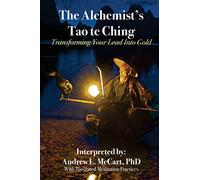 El Tao Te Ching del Alquimista – Transformando tu plomo en oro – createspace