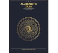 The Alchemist's Year: A 12-Month Journal of Manifestation, NLP & Esoteric Wisdom