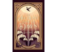 The Alchemy Before The Dawn: An epic dark fantasy romance (The Lightless Alchemist Series)