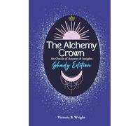 The Alchemy Crown: An Oracle of Answers & Insights - Shady Edition (The Alchemy Crown™ Series)