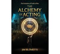 The Alchemy of Acting - The Evolution of Craft in Film