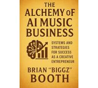 THE ALCHEMY OF AI MUSIC BUSINESS