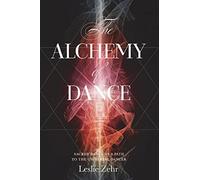 The Alchemy of Dance: Sacred Dance as a Path to the Universal Dancer
