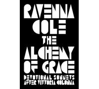 The Alchemy of Grace: Devotional Sonnets after Vittoria Colonna