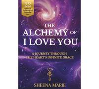 The Alchemy of I Love You: A Journey Through The Heart's Infinite Grace
