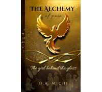 The Alchemy of Pain: The girl behind the glass