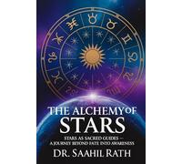 THE ALCHEMY OF STARS: A Journey Beyond Fate & Awareness