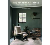 The alchemy of things: interiors shaped by curious minds