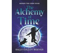 The Alchemy of Time: Title of the Series: Behind the Open Door