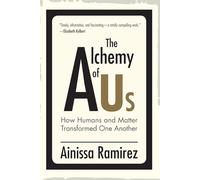 The Alchemy of Us: How Humans and Matter Transformed One Another (The MIT Press)