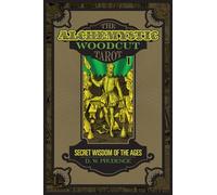 The Alchemystic Woodcut Tarot: Secret Wisdom of the Ages