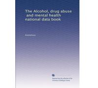 The Alcohol, drug abuse, and mental health national data book