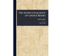 The Alden Catalogue of Choice Books