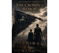The Alderath Chronicles: The Crown of Remor