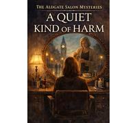The Aldgate Salon Mysteries: A quiet kind of harm: 2
