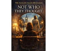 The Aldgate Salon Mysteries: Not who they thought: 1