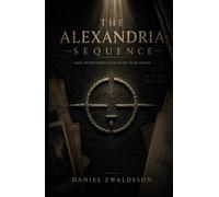 The Alexandria Sequence: Some truths were never meant to be found.
