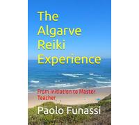 The Algarve Reiki Experience: From Initiation to Master Teacher