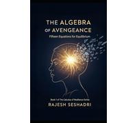 The Algebra of Avengeance: Fifteen Equations for Equilibrium (The Calculus of Resilience)