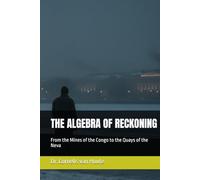 THE ALGEBRA OF RECKONING: From the Mines of the Congo to the Quays of the Neva (The Frost Reports on Military Science)