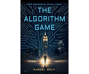 The Algorithm Game: Power and Betrayal on Wall Street