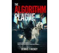 The Algorithm Plague: A Chilling Probability With Shorter Odds Than You Think…