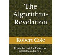 The Algorithm-Revelation: How a format for Revelation is hidden in Genesis