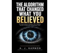 The Algorithm That Changed What You Believed: Recommendation Engines, Filter Bubbles, and the Architecture of Epistemic Drift
