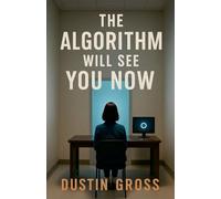 The Algorithm Will See You Now