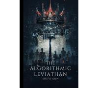 The Algorithmic Leviathan: How Digital Systems Are Rewriting the Social Contract