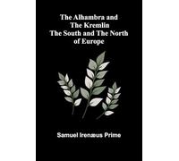 The Alhambra and the Kremlin: The South and the North of Europe