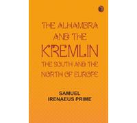 The Alhambra and the Kremlin: The South and the North of Europe