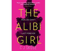 THE ALIBI GIRL: The funny, twisty crime thriller for 2025 that will keep you guessing, from the bestselling author of SWEETPEA