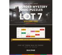 The Alibi Grid: Lot 7 - Volume One: 27 Murder Mystery Logic Grid Puzzles for Adults - Hollywood 1955 Studio Case Files, Easy, with Every Answer Explained