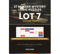 The Alibi Grid: Lot 7 - Volume Two: 27 Murder Mystery Logic Grid Puzzles for Adults - Hollywood 1955 Studio Case Files, Easy to Medium, with Every Answer Explained