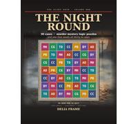 The Alibi Grid: The Night Round: 30 Murder Mystery Logic Grid Puzzles for Adults - Victorian Detective Case Files, Easy to Hard, with Every Answer Explained