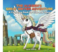 The Alicorn’s Great British Adventure: A Colouring Book for Kids and Teens